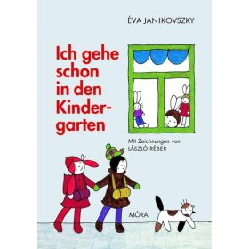 Janikovszky Éva: Ich gehe schon in den Kindergarten