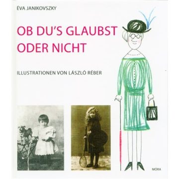   Éva Janikovszky: Ob du's glaubst oder nicht /Akár hiszed, akár nem - német (2. kiadás)