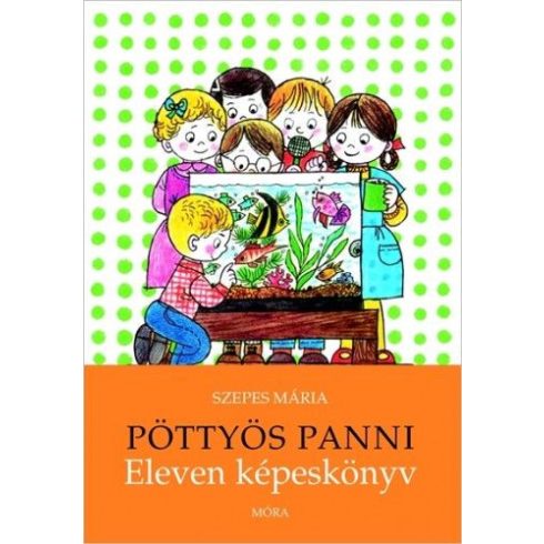 Szepes Mária: Pöttyös Panni - Eleven képeskönyv
