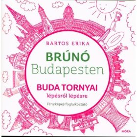   Bartos Erika: Buda tornyai lépésről lépésre - Brúnó Budapesten 1.