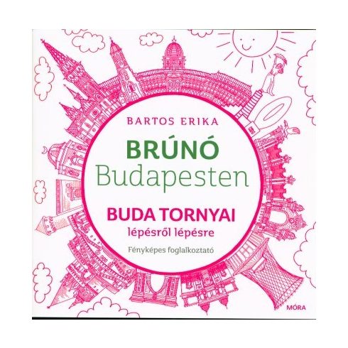 Bartos Erika: Buda tornyai lépésről lépésre - Brúnó Budapesten 1.