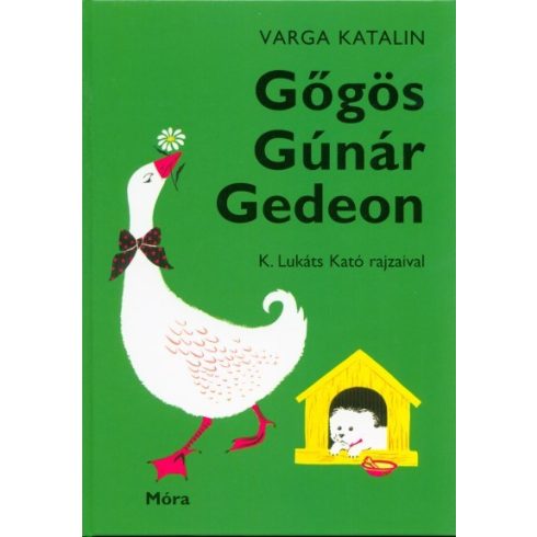 Varga Katalin: Gőgös Gúnár Gedeon