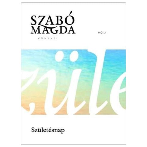 Szabó Magda: Születésnap