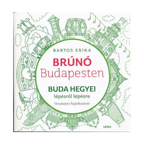 Bartos Erika: Buda hegyei lépésről lépésre - Brúnó Budapesten 2.