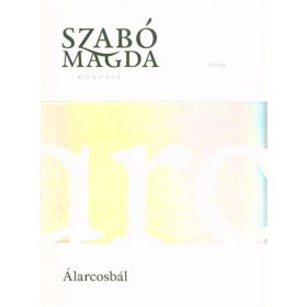 Szabó Magda: Álarcosbál
