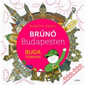 Bartos Erika: Buda tornyai - Brúnó Budapesten 1.