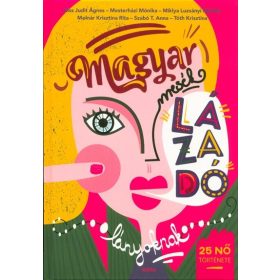   Kiss Judit Ágnes, Mesterházi Mónika, Miklya Luzsányi Mónika, Molnár Krisztina Rita, Szabó T. Anna, Tóth Krisztina: Magyar mesék lázadó lányoknak