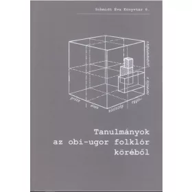   CSEPREGI MÁRTA (SZERK.): TANULMÁNYOK AZ OBI-UGOR FOLKLÓR KÖRÉBŐL