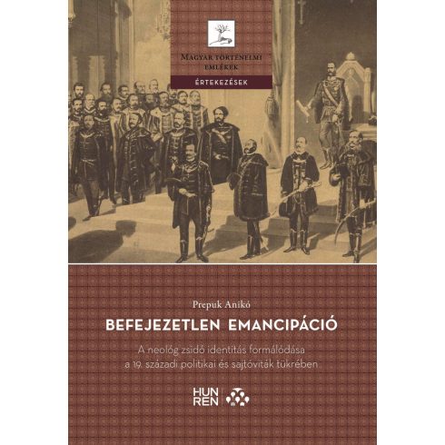 PREPUK ANIKÓ: BEFEJEZETLEN EMANCIPÁCIÓ  A NEOLÓG ZSIDÓ IDENTITÁS FORMÁLÓDÁSA ...