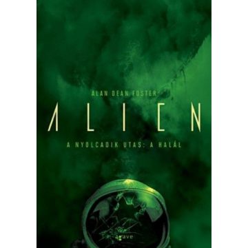 Alan Dean Foster: Aliens - A nyolcadik utas: a Halál