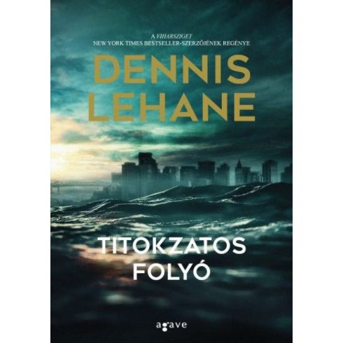 Dennis Lehane: Titokzatos folyó