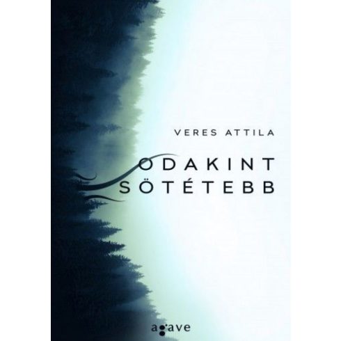 Veres Attila: Odakint sötétebb