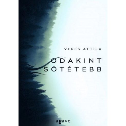 Veres Attila: Odakint sötétebb