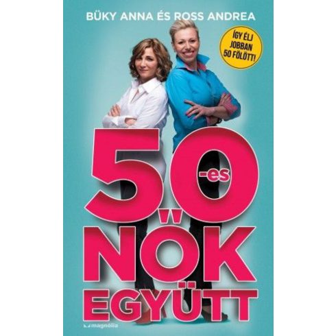 Büky Anna, Ross Andrea: 50-es nők együtt