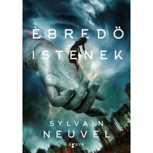 Sylvain Neuvel: Ébredő istenek