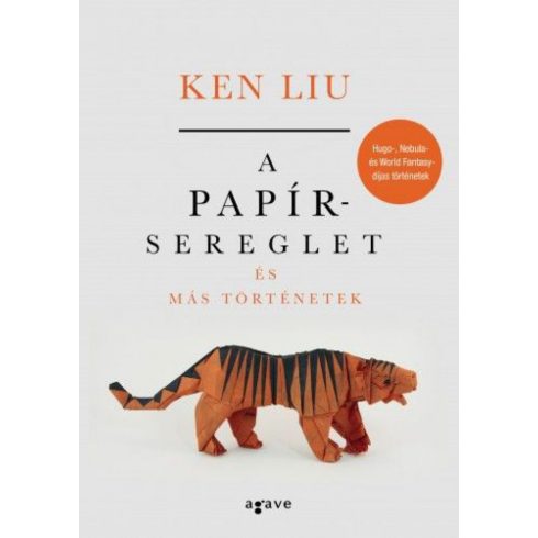Ken Liu: A papírsereglet és más történetek