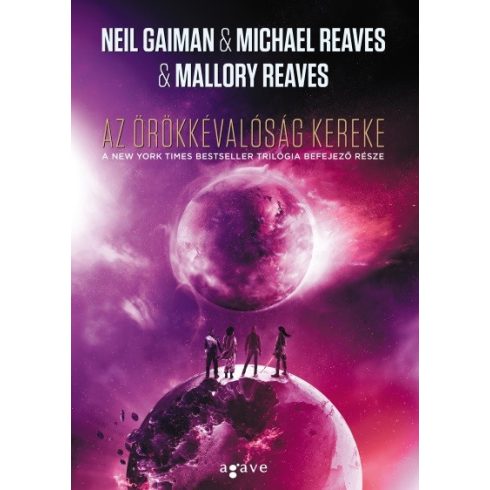 Mallory Reaves, Michael Reaves, Neil Gaiman: Az örökkévalóság kereke