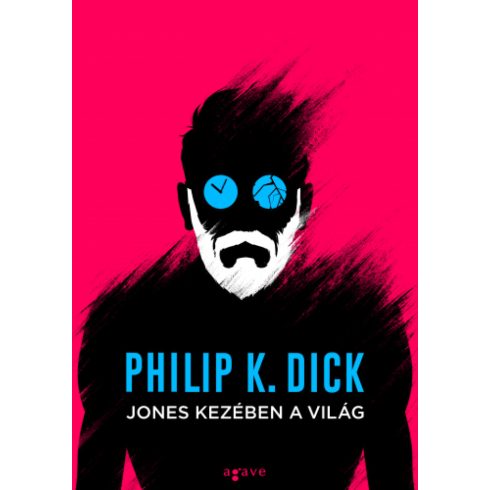 Philip K. Dick: Jones kezében a világ