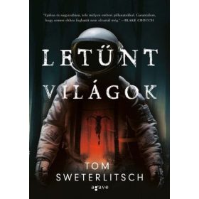 Tom Sweterlitsch: Letűnt világok