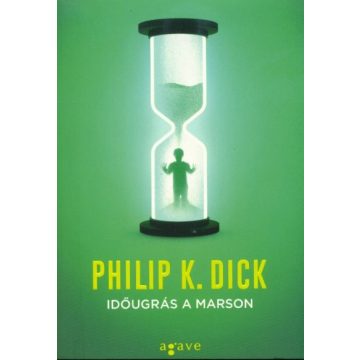 Philip K. Dick: Időugrás a Marson