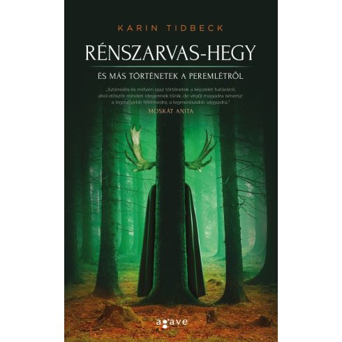 Karin Tidbeck: Rénszarvas-hegy és más történetek a peremlétről