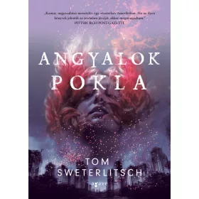 Tom Sweterlitsch: Angyalok pokla