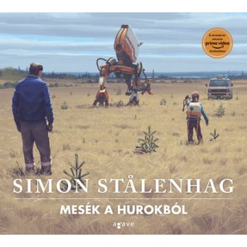 Simon Stalenhag: Mesék a Hurokból