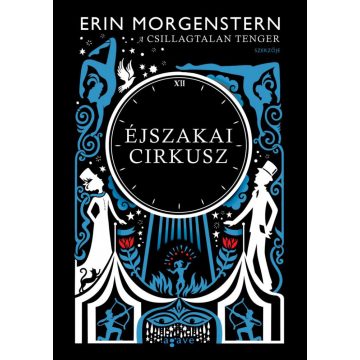 Erin Morgenstern: Éjszakai cirkusz (keménytáblás)