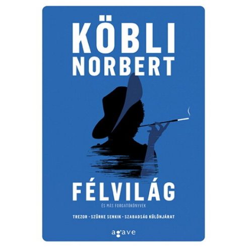 Köbli Norbert: Félvilág és más forgatókönyvek