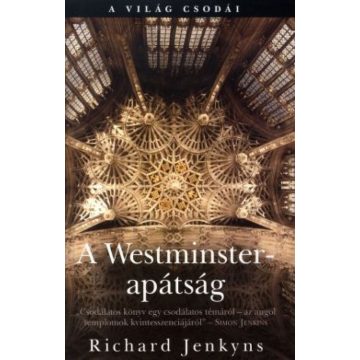 Richard Jenkyns: A Westminster-Apátság - A világ csodái
