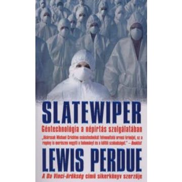   Lewis Perdue: Slatewiper ?- Géntechnológia a népirtás szolgálatában