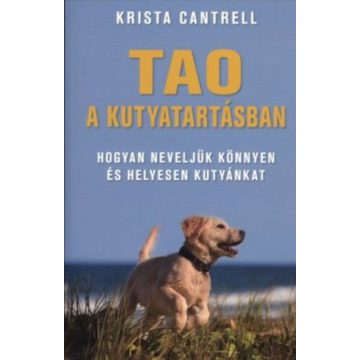 Krista Cantrell: Tao ?a kutyatartásban