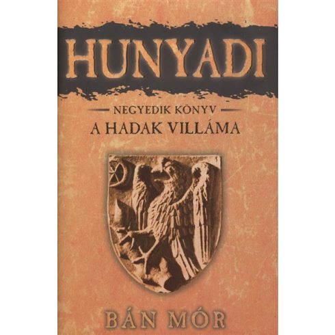Bán Mór: A hadak villáma - Hunyadi negyedik könyv