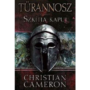 Christian Cameron: Szkítia kapui - Türannosz 1. könyv