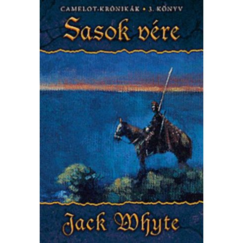 Jack Whyte: Sasok vére - Camelot krónikák 1. könyv