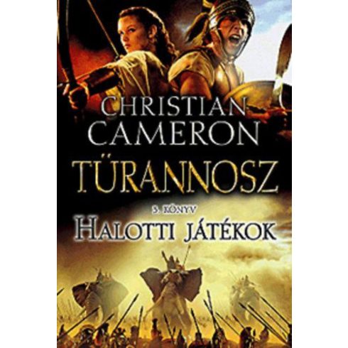 Christian Cameron: Halotti játékok - Türannosz 3. könyv