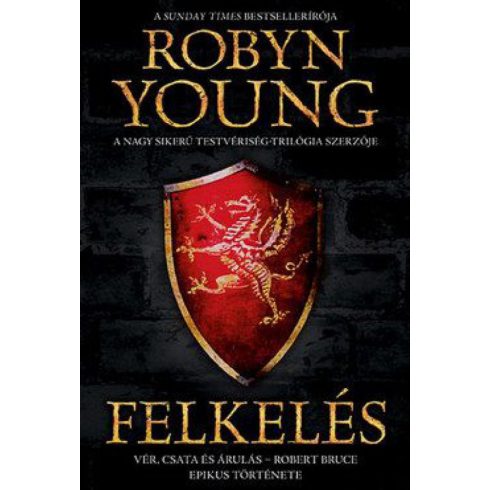 Robyn Young: Felkelés - Vár, csata és árulás Robert Bruce epikus története