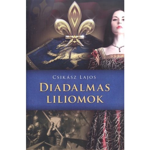 Csikász Lajos: Diadalmas liliomok /Anjou-lobogók alatt