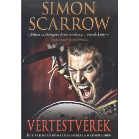   Simon Scarrow: Vértestvérek /Egy vakmerő római kalandjai a hadseregben