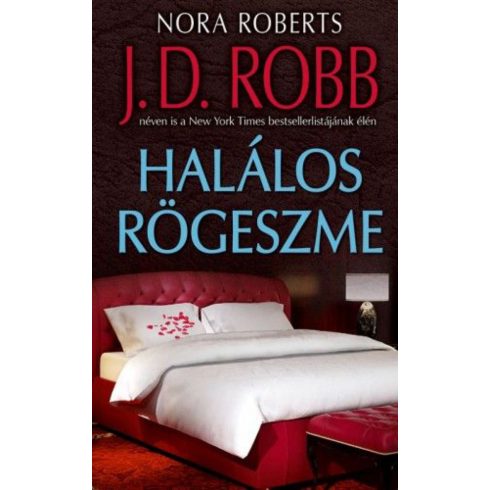 J. D. Robb, Nora Roberts: Halálos rögeszme