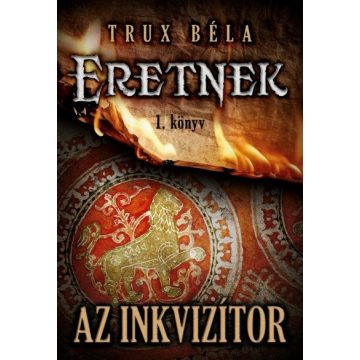 Trux Béla: Az inkvizítor /Eretnek 1.