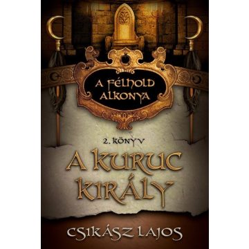 Csikász Lajos: A kuruc király /A félhold alkonya 2.