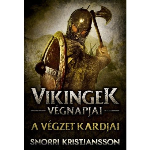 Snorri Kristjansson: Vikingek végnapjai  1.- A végzet kardjai