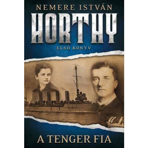 Nemere István: A tenger fia - Horthy 1.