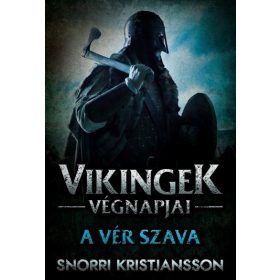 Snorri Kristjansson: Vikingek végnapjai 2. - A vér szava