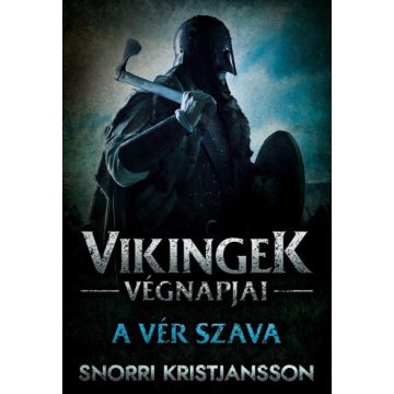 Snorri Kristjansson: Vikingek végnapjai 2. - A vér szava
