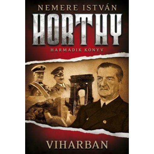 Nemere István: Viharban - Horthy 3. könyv