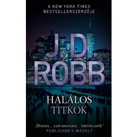 J. D. Robb: Halálos titkok