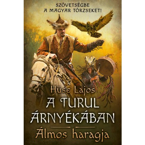 Hüse Lajos: Álmos haragja - A turul árnyékában