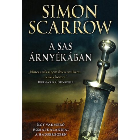 Simon Scarrow: A sas árnyékában - Egy vakmerő római kalandjai a hadseregben